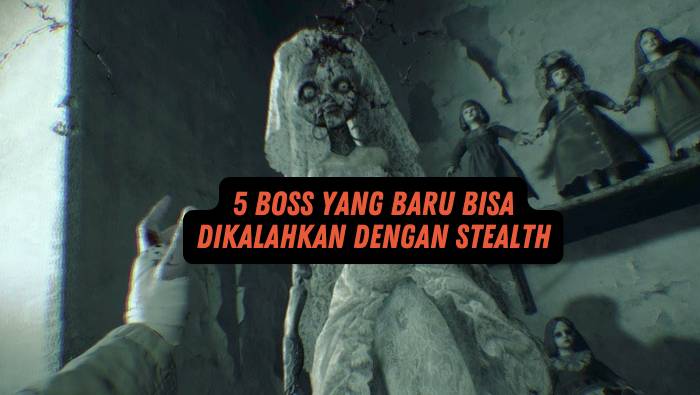 Wajib Stealth, 5 Bos ini Bikin Kamu Harus Sembunyi Terus Menerus