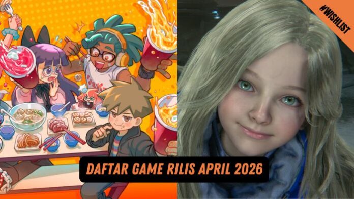 Daftar Game Rilis April 2026 Ada KuloNiku Bowl Up! dan Pragmata